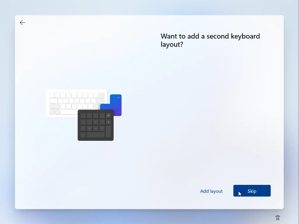 Computergenerierter Alternativtext:
Want to add a second keyboard 
layout? 
Add layout 
Skip 